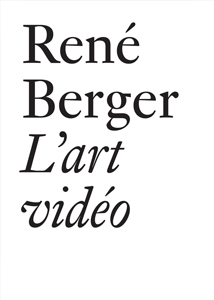 René Berger - L\'art vidéo