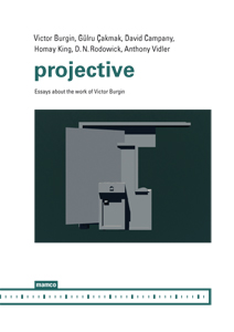 Victor Burgin - Projective - Essays about the work of Victor Burgin