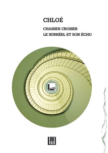  Chloé - Chasser Croiser - Le Surréel et son écho (book / CD)