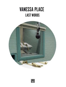Vanessa Place - Last Words (book / CD)