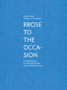 John Cage - Rrose to the occasion - A conversation
