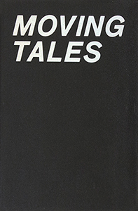 Moving Tales - Video Works from the La Gaia Collection