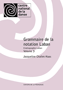 Jacqueline Challet-Haas - Grammaire de la notation Laban - Cinétographie Laban – Vol. 3