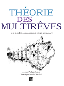 Jean-Philippe Cazier - Théorie des MultiRêves - Une enquête cosmo-onirique de H.P. Lovecraft