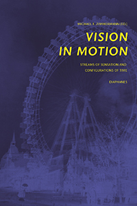 Vision in Motion - Streams of Sensation and Configurations of Time