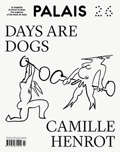 Camille Henrot - Palais - Days are Dogs