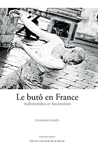 Sylviane Pagès - Le butô en France - Malentendus et fascination