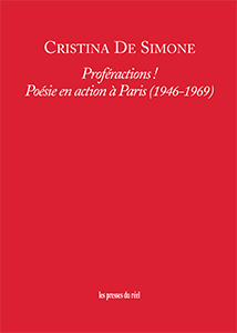 Cristina De Simone - Proféractions ! - Poésie en action à Paris (1946-1969)