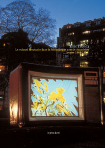 Éric Troncy - Le colonel Moutarde dans la bibliothèque avec le chandelier - Textes 1985-1998