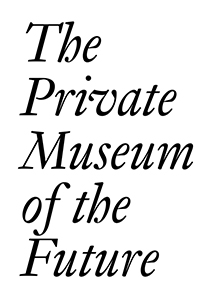 The Private Museum of the Future