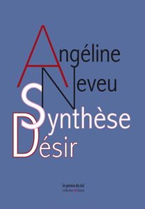 Angéline Neveu - Synthèse / désir