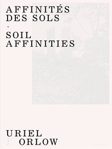 Uriel Orlow - Soil Affinities
