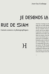 Jean-Guy Coulange - Je descends la rue de Siam - Carnets sonores et photographiques