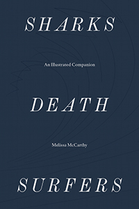 Melissa McCarthy - Sharks, Death, Surfers - An Illustrated Companion