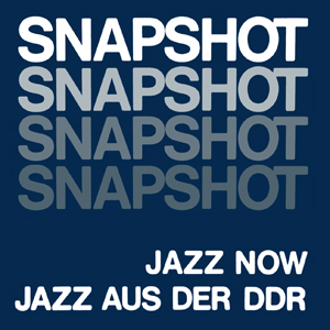 Snapshot - Jazz Now Jazz Aus Der DDR (2 vinyl LP)