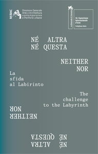 Neither Nor / Né altra né questa - The challenge to the Labyrinth / La sfida al Labirinto