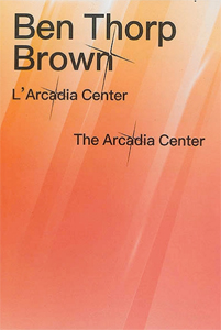 Ben Thorp Brown - The Arcadia Center