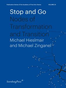 Michael Hieslmair - Stop and Go - Nodes of Transformation and Transition