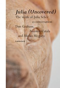 Mieko Meguro - Julia (Uncovered) - The work of Julia Scher – a conversation