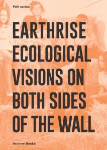 Earthrise - Ecological Visions on Both Sides of the Wall