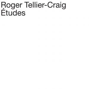 Roger Tellier-Craig - Études (CD)