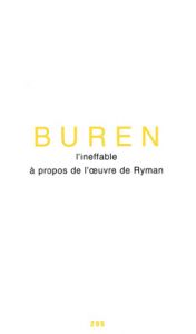 Daniel Buren - L\'Ineffable - A propos de l\'œuvre de Ryman – Limited edition