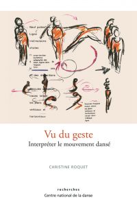Christine Roquet - Vu du geste - Interpréter le mouvement dansé