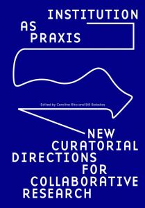  - Institution as Praxis 