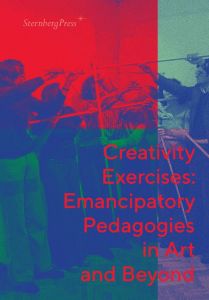 Creativity Exercises - Emancipatory Pedagogies in Art and Beyond