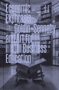  Goldin+Senneby - Economic Ekphrasis - Goldin+Senneby and Art for Business Education