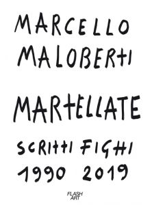 Marcello Maloberti - Martellate - Scritti Fighi 1990-2019