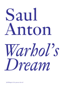 Saul Anton - Warhol\'s Dream