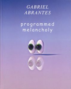 Gabriel Abrantes - Programmed Melancholy