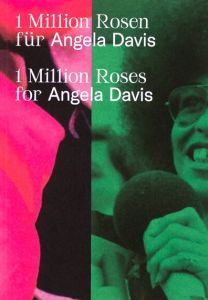  - 1 Million Roses for Angela Davis / 1 Million Rosen für Angela Davis 