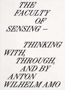 The Faculty of Sensing - Thinking With, Through, and by Anton Wilhelm Amo