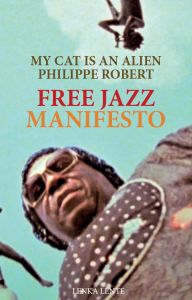 Philippe Robert - Free Jazz Manifesto
