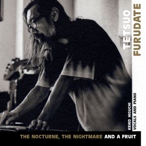Tetsuo Furudate - The Nocturne, The Nightmare and a Fruit (CD)