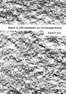 Deniz Gül - There is life between us (+transparency)