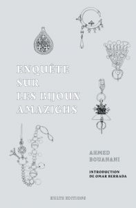 Ahmed Bouanani - Enquête sur les bijoux Amazighs