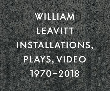 William Leavitt - Installations, Plays, Video - 1970-2018