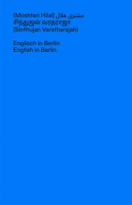 Sinthujan Varatharajah - English in Berlin - Exclusions in a Cosmopolitan Society