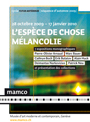 L\'Espèce de chose mélancolie