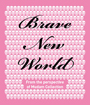 Brave New World
