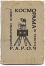 Robert Kusmirowski - Cosmorama / P.A.P.O.P.