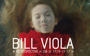 Bill Viola - A Retrospective