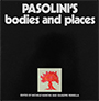 Pasolini\'s Bodies and Places