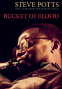 Steve Potts - Bucket of Blood