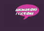 Animations / Fictions