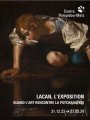 Lacan, l’exposition. Quand l’art rencontre la psychanalyse