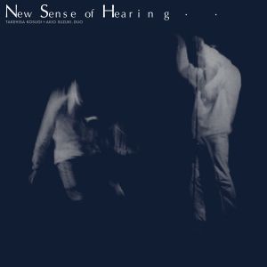 Takehisa Kosugi, Akio Suzuki - New Sense of Hearing (vinyl LP) 